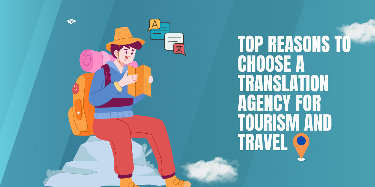 Top Reasons to Hire Translation Agency for Tourism and Travel